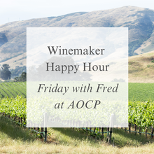 Friday with Fred at AOC Paso Robles