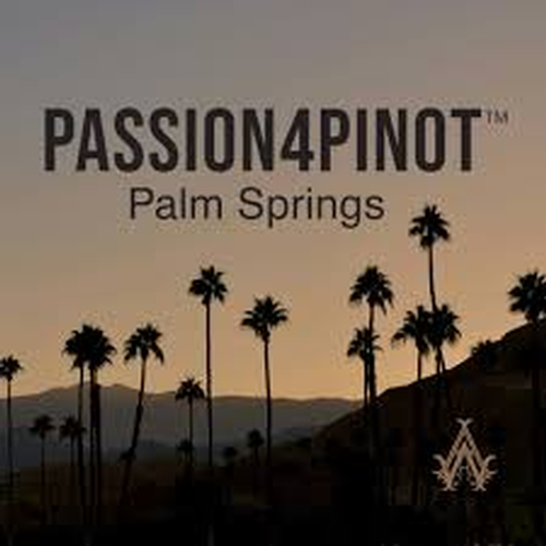 OFFSITE: Palm Springs Pinot Noir Festival - A Passion 4 Pinot
