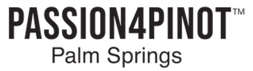 OFFSITE:  Palm Springs Pinot Noir Festival - A Passion 4 Pinot