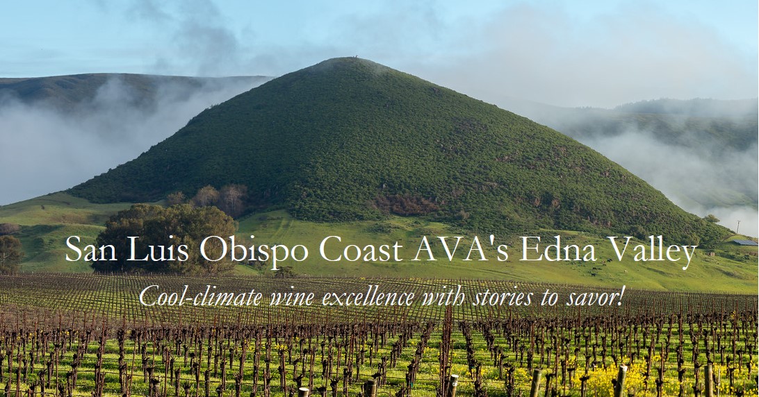 San Luis Obispo Coast AVA's Edna Valley: Cool-climate wine excellence with stories to savor!